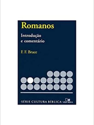 Série Introdução e Comentário: Romanos – F. F. Bruce
